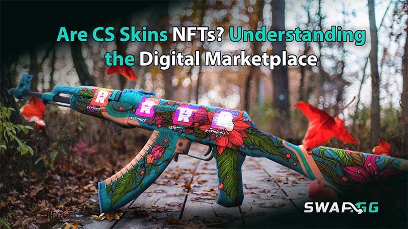 Are CS Skins NFTs? Understanding the Digital Marketplace