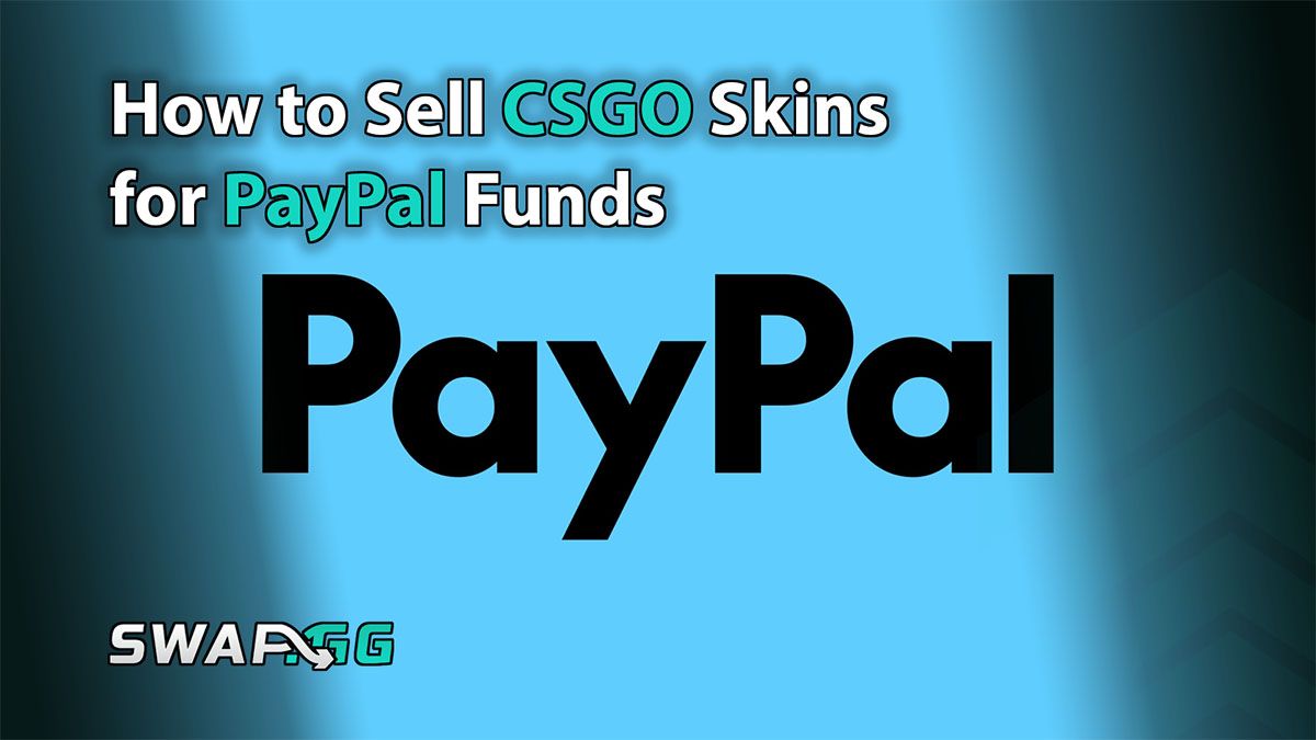 How to Sell CSGO Skins for PayPal Funds
