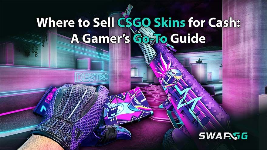 Where to Sell CSGO Skins for Money: A Gamer’s Go-To Guide
