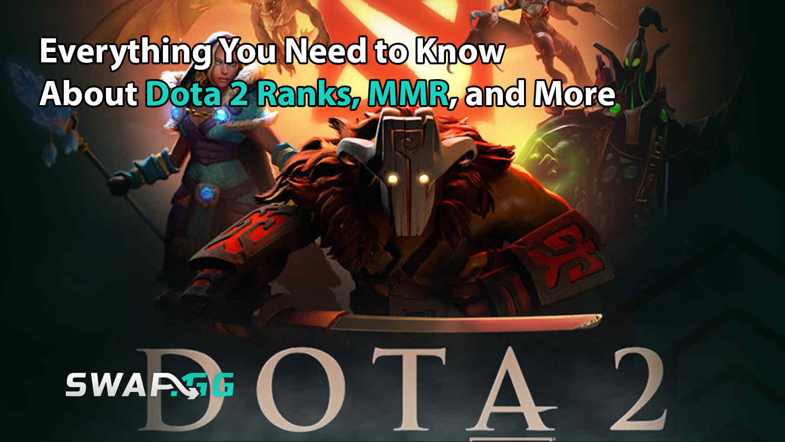Everything You Need to Know About Dota 2 Ranks, MMR and More