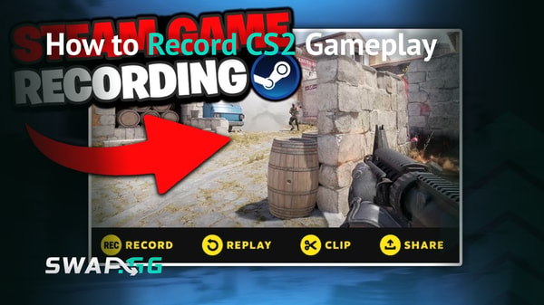 How to Record CS2 Gameplay: Complete Guide for CS 2 Players