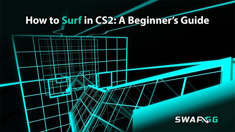 How to Surf in CS2: A Beginner’s Guide