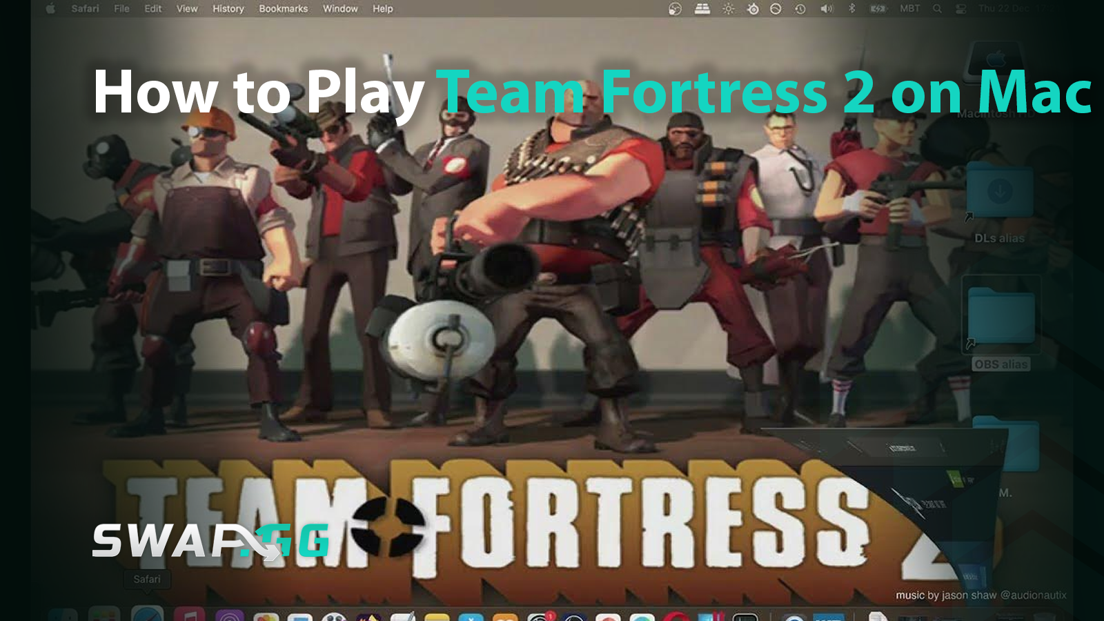 How to Play Team Fortress 2 on Mac in 2025 (Yes, It's Still Possible!)