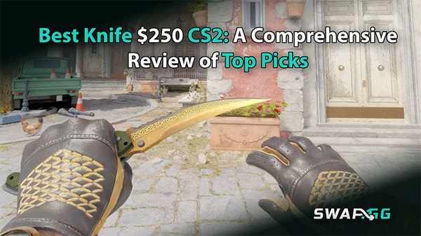 [THUMBNAIL] Best Knife $250 CS2: A Comprehensive Review of Top Picks