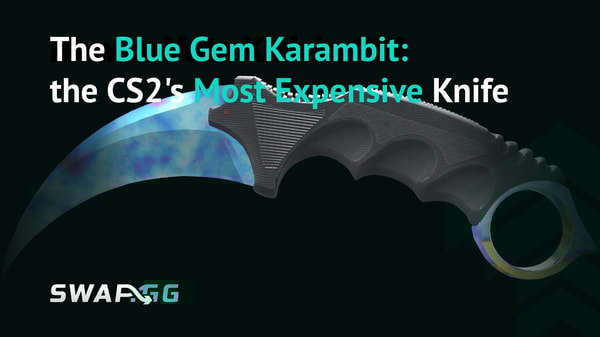The Blue Gem Karambit: Exploring the CS2's Most Expensive Knife