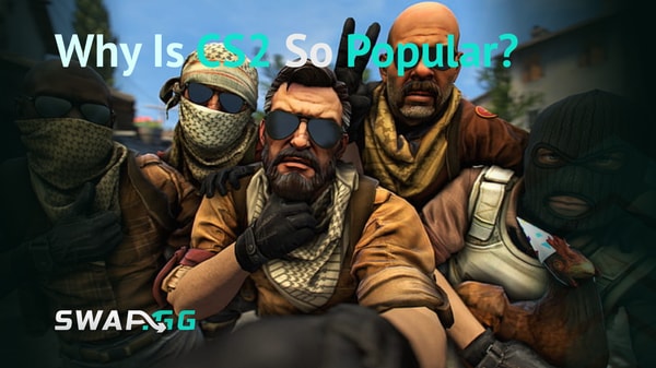 Why Is CS2 So Popular